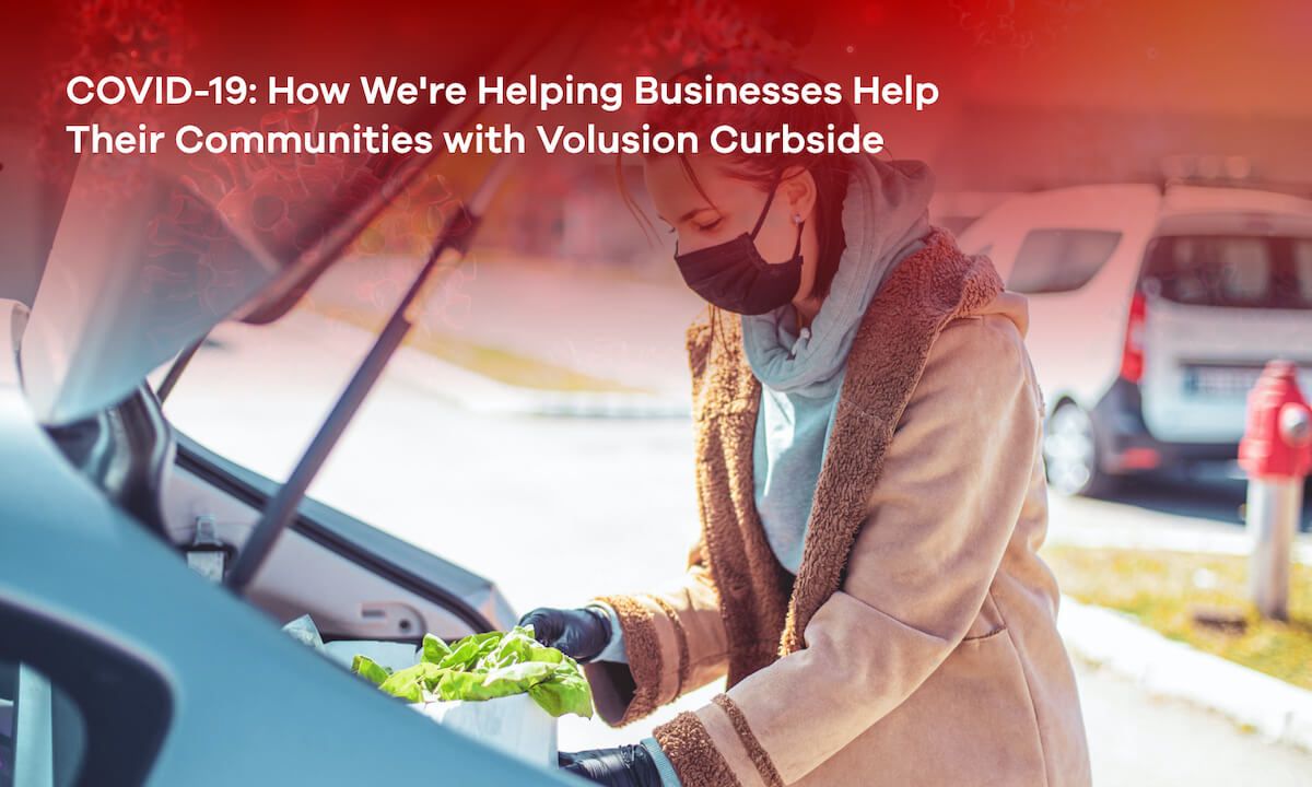 COVID-19: How We're Helping Businesses Help Their Communities with Volusion Curbside