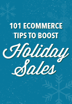 101 Ecommerce Tips to Boost Holiday Sales