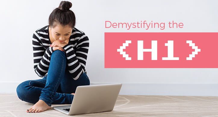 Demystifying the H1 Tag
