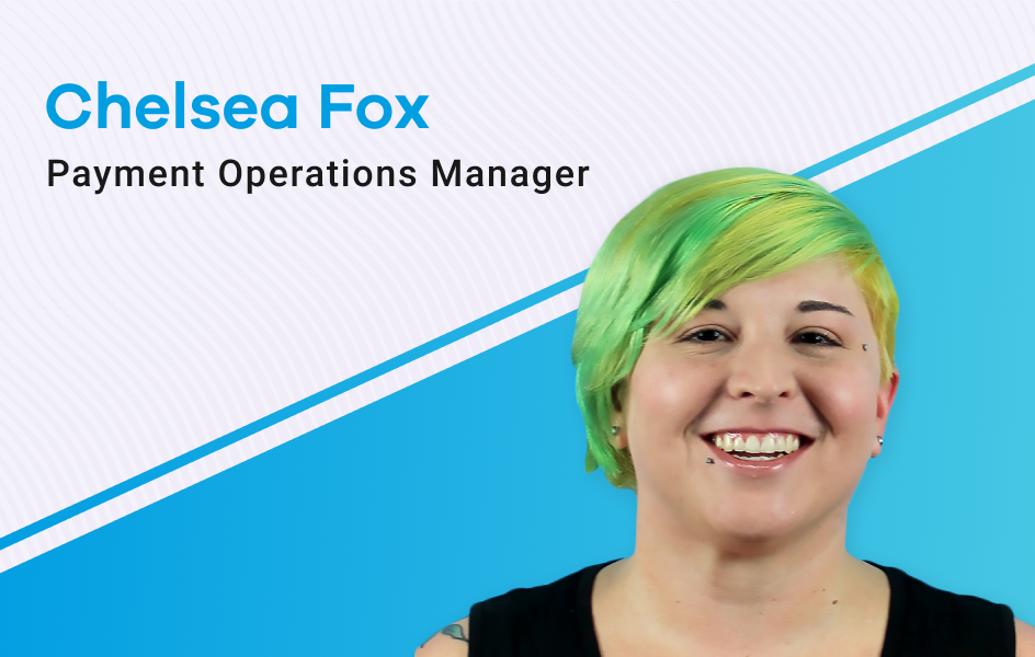 Leadership Spotlight: Chelsea Fox, Payment Operations Manager